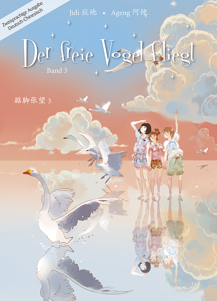Jidi 寂地，Ageng 阿梗: 踮脚张望 第三册  Der freie Vogel fliegt - Mittelschuljahre in China, Band 3 ("When you're standing on your tiptoe" Vol. 3, bilingual Chinese-German edition)<br>